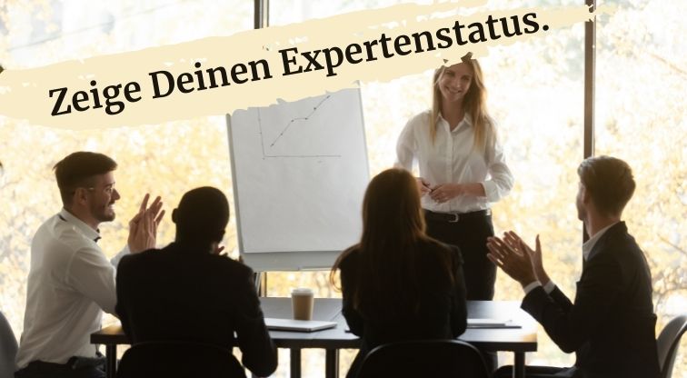 Zeige deinen Expertenstatus und erweitere deine Reichweite.