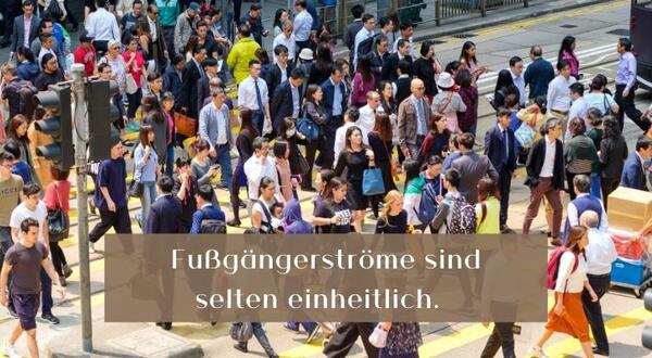 Fußgängerströme und Laufkundschaft bewegen sich nicht einheitlich.